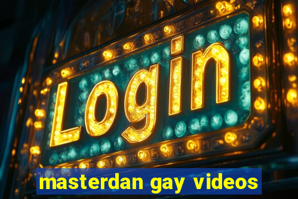 masterdan gay videos